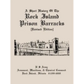 A Short History of the Rock Island Prison Barracks