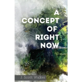 A Concept of Right Now