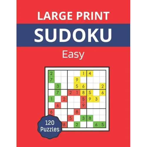 Large Print sudoku - Easy: Sudoku book for adults, 120 9x9 easy puzzles