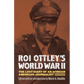 Roi Ottley's World War II: The Lost Diary of an African American Journalist