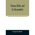 Thomas Butler and his descendants. A genealogy of the descendants of Thomas and Elizabeth Butler of Butler's Hill, South Berwick, Me., 1674-1886