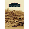 Knott's Berry Farm: The Early Years