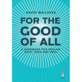 For the Good of All: A Handbook for Healing Body, Mind and Soul