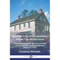 Narrative of a Journey from Tulpehocken: to Onondago, the Headquarters of the Six Nations of Indians, Made in 1737