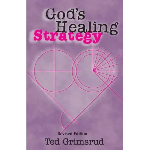 God's Healing Strategy, Revised Edition: An Introduction to the Bible's Main Themes