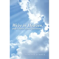 We'Re in Heaven, and I Have Some Questions