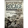 Normandy 1944: The Fight for Point 103, Tilly-Sur-Seulles and Vilers Bocage