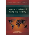 Baptism as an Event of Taking Responsibility: A New Reading of Romans 5:12 to 6:23