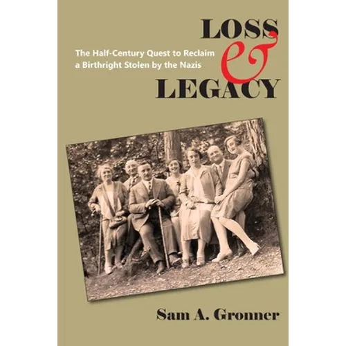 Loss & Legacy: The Half-Century Quest To Reclaim A Birthright Stolen By The Nazis