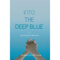 Into the Deep Blue: A Lesson of Life & Love