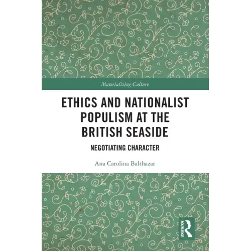 Ethics and Nationalist Populism at the British Seaside: Negotiating Character