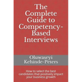 The Complete Guide to Competency-Based Interviews: How to select the best candidates that positively impact your business growth