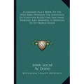 A Common Place Book to the Holy Bible Wherein the Substance of Scripture Respecting Doctrine, Worship, and Manners, Is Reduced to Its Proper Heads