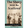 The Sheep Will Be Scattered: A Service For Maundy Thursday