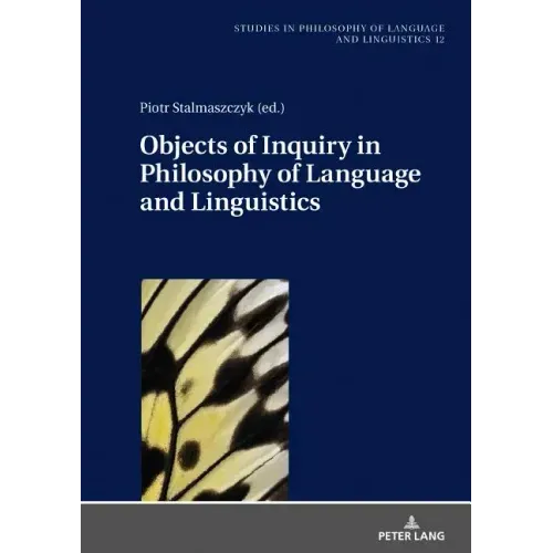 Objects of Inquiry in Philosophy of Language and Linguistics