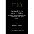 Canaanite in the Amarna Tablets: A Linguistic Analysis of the Mixed Dialect Used by Scribes from Canaan, Volume 3