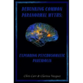 Debunking Common Paranormal Myths: Exploring Pasychosomatic Pareidolia