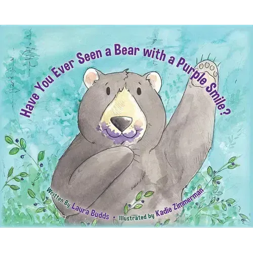 Have You Ever Seen a Bear with a Purple Smile?