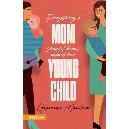 Everything a Mother Should Know about Her Young Child