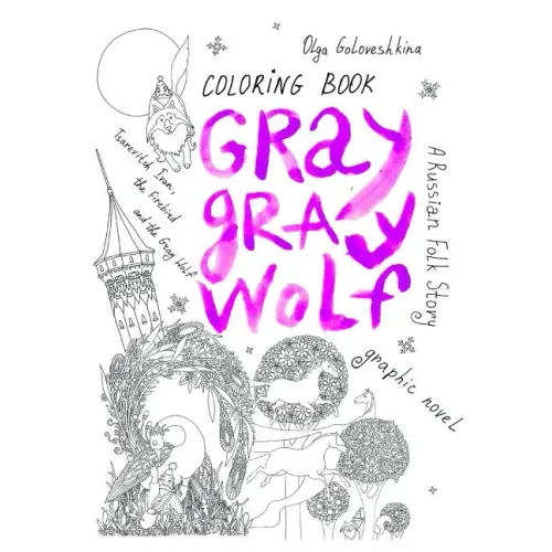 Gray Gray Wolf: Tsarevitch Ivan, the Firebird and the Gray Wolf. a Russian Folk Story. Graphic Novel. Coloring Book.