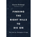 Finding the Right Hills to Die on: The Case for Theological Triage