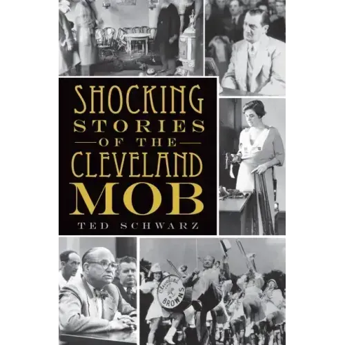 Shocking Stories of the Cleveland Mob