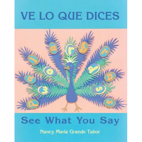 Ve Lo Que Dices / See What You Say (Spanish Bilingual Edition)