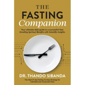 The Fasting Companion: Your ultimate daily guide to a successful fast: Unveiling Spiritual Benefits with Scientific Insights.