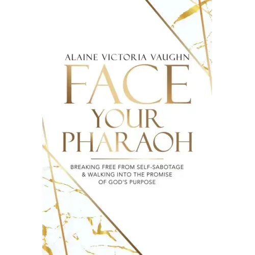 Face Your Pharaoh: Breaking Free from Self-Sabotage & Walking into the Promise of God's Purpose