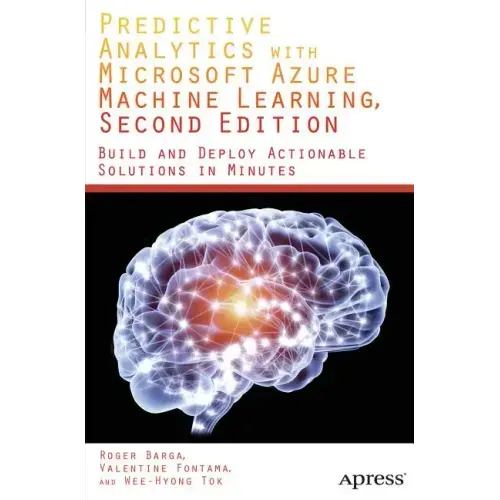 Predictive Analytics with Microsoft Azure Machine Learning