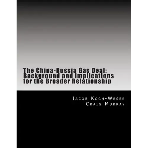The China-Russia Gas Deal: Background and Implications for the Broader Relationship