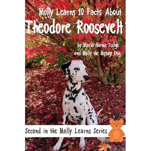 Molly Learns 10 Facts About Theodore Roosevelt