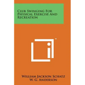 Club Swinging for Physical Exercise and Recreation