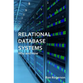 Relational Database Systems - Why and How