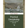 Practical Discipleship: Learning to Walk like Jesus did