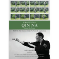 Practical Qin Na Part 3: The Essence of Qin Na - Forms & Applications