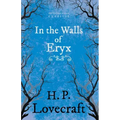 In the Walls of Eryx (Fantasy and Horror Classics);With a Dedication by George Henry Weiss
