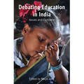 Debating Education in India: Issues and Concerns