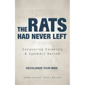 The Rats Had Never Left: Conquering Colonists & Systemic Racism