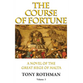 The Course of Fortune-A Novel of the Great Siege of Malta Vol. 3