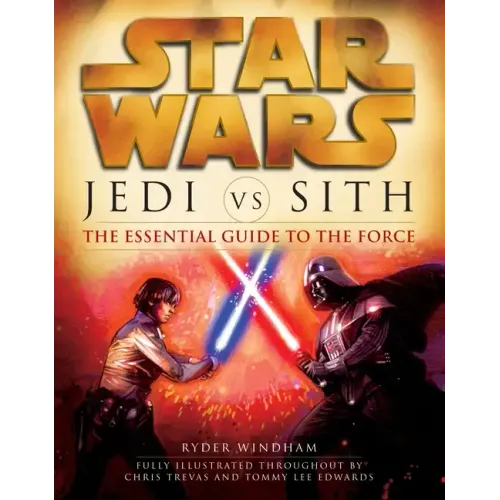 Jedi vs. Sith: Star Wars: The Essential Guide to the Force
