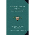 Stephen Collins Foster: A Biography of America's Folk-Song Composer (1920)