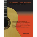 The Flamenco Guitar Roadmap: Your guide to understanding and learning flamenco guitar