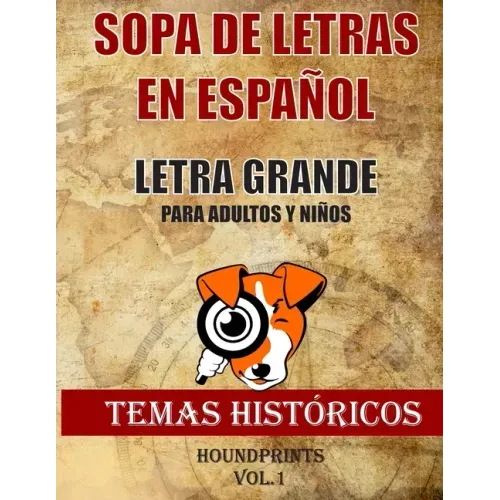 Sopa de Letras en Español Letra Grande Para Adultos y Niños (Temas Históricos Vol.1): Nueva Edición Basada en Temas Históricos Lee, aprende y Busca Pa
