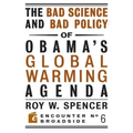 The Bad Science and Bad Policy of Obama?s Global Warming Agenda