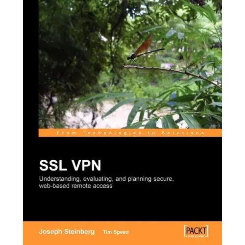SSL VPN: Understanding, evaluating and planning secure, web-based remote access