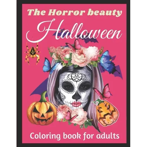 The horror beauty Halloween coloring book for adults: Halloween coloring pages