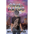Cruel Havoc: Montana Mayhem Book 4 America's New Apocalypse