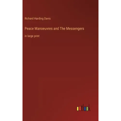 Peace Manoeuvres and The Messengers: in large print