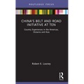 China's Belt and Road Initiative at Ten: Country Experiences in the Americas, Oceania and Asia